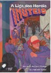  A liga dos heróis inúteis.